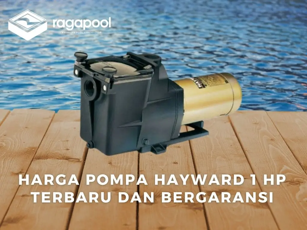 Harga Pompa Hayward 1 HP Terbaru dan Bergaransi
