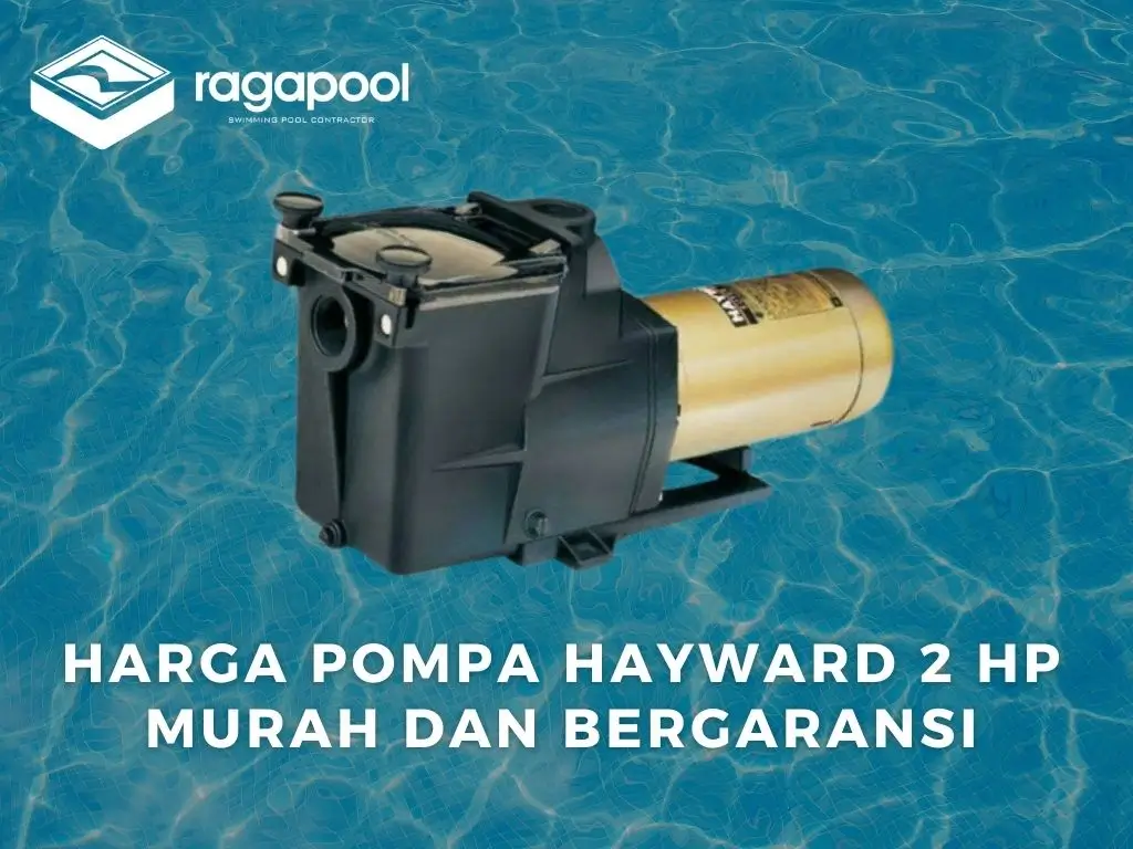 Harga Pompa Hayward 2 HP Murah dan Bergaransi