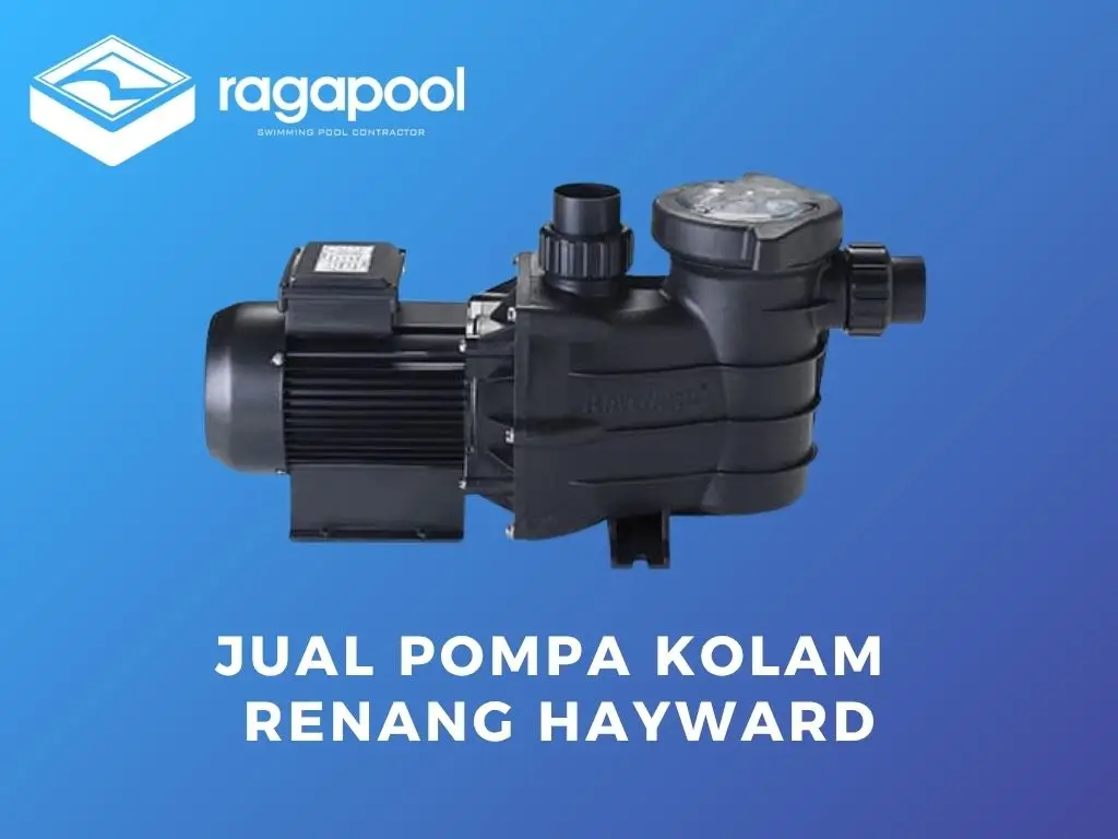 Jual Pompa Kolam Renang Hayward Asli dan Bergaransi