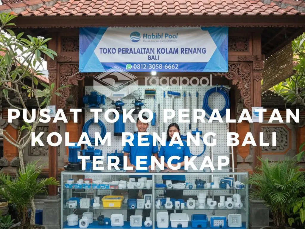 Pusat Toko Peralatan Kolam Renang Bali Terlengkap
